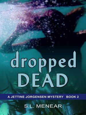 Dropped Dead (A Jettine Jorgensen Mystery, Book 2) - ebook